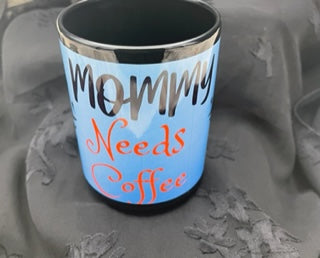 Mugs (Mommy needs coffee)
